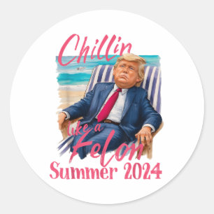 Chillin like a Felon Funny Trump Shirt Summer Trum Runder Aufkleber