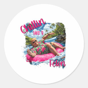 Chillin like a Felon Funny Trump Shirt Summer Trum Runder Aufkleber