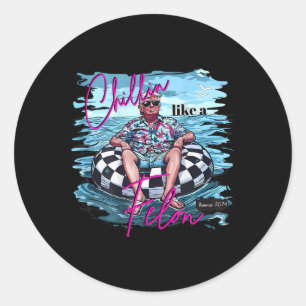 Chillin like a Felon Funny Trump Summer 2024 (on Runder Aufkleber