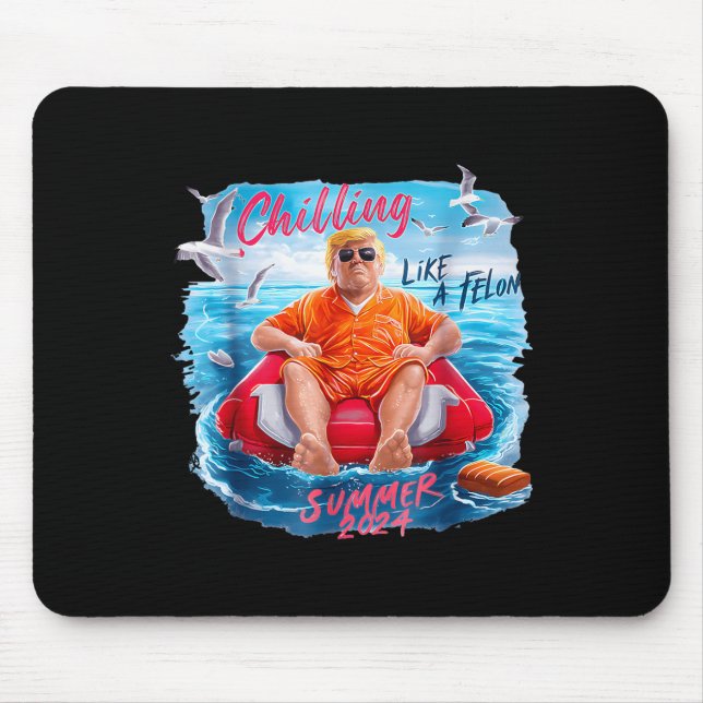 Chillin like a Felon Summer 2024 90s 4. Juli T Mousepad (Vorne)