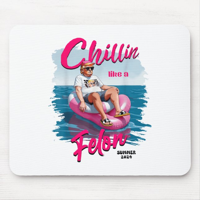 Chillin like a Felon Summer 2024 90s 4. Juli T Mousepad (Vorne)