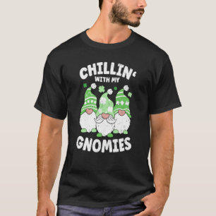 Chillin mit meinem Gnomies St Patricks Day T-Shirt