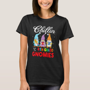 Chillin' mit meinen 4. Grade Gnomies Funny Gnome C T-Shirt
