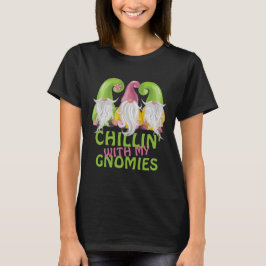 Chillin mit meinen Gnomen Gnome Spaß T - Shirt