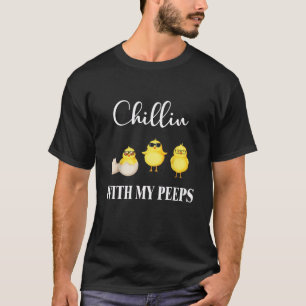 Chillin mit meinen Pieps T - Shirt Osterküken
