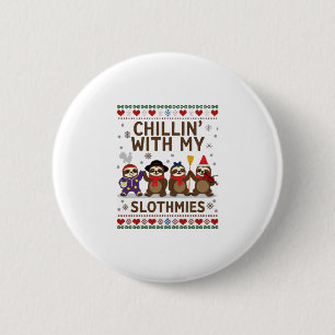 Chillin mit meinen Slothmies Funny Sloth Ugly Chri Button