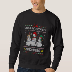 Chillin mit meinen Snowmies Funny Snowman Ugly Chr Sweatshirt