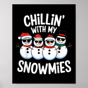 Chillin mit meinen Snowmies Funny Snowman Weihnach Poster