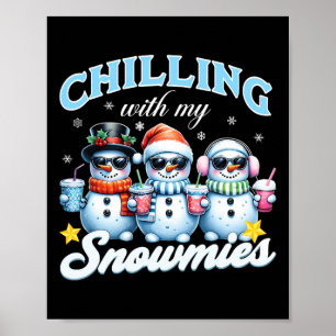 Chillin mit meinen Snowmies Funny Snowman Weihnach Poster