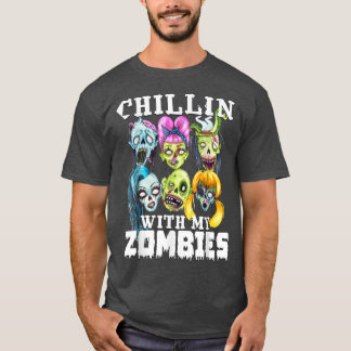 Chillin mit meinen Zombies Halloween Funny Zombie T-Shirt