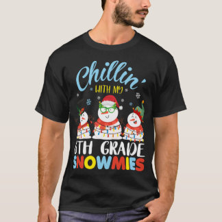 Chillin mit meiner 6. Klasse Snowmies Lehrerin Chr T-Shirt