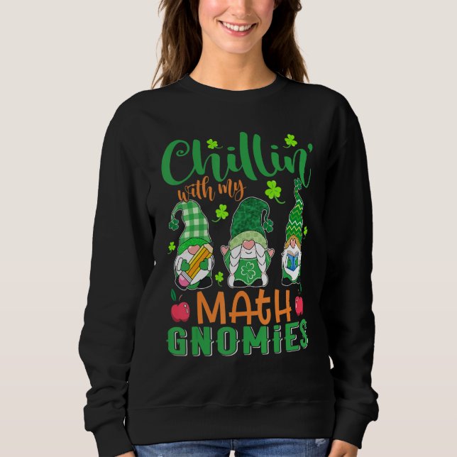 Chillin mit meiner Mathe Gnomies Patricks Day Teac Sweatshirt (Vorderseite)