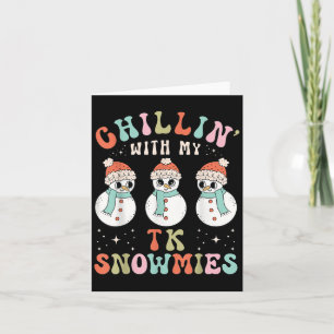Chillin mit meiner Tk Snowmies Snowman Lehrer Chri Karte