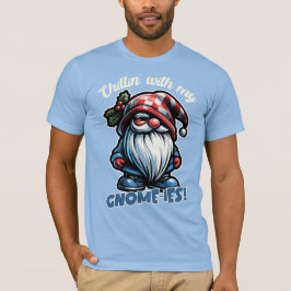 Chillin" mit My Gnomies - Niedliches Gnome Holiday T-Shirt