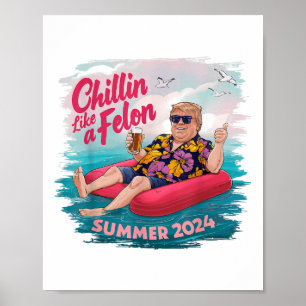 Chillin wie ein Felon Funny Trump für Präsident Su Poster