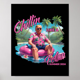 Chillin wie ein Felon Funny Trump für Präsident Su Poster