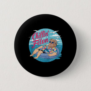 Chillin wie ein Felon Funny Trump Summer Beach Ame Button
