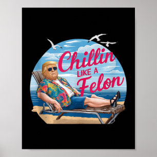 Chillin wie ein Felon Funny Trump Summer Beach USA Poster