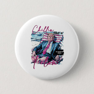 Chillin wie ein Felon Funny Trump Summer President Button