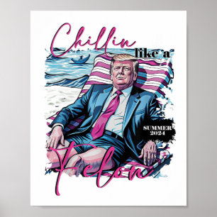 Chillin wie ein Felon Funny Trump Summer President Poster