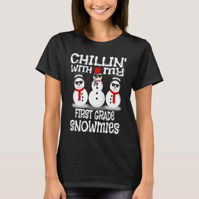 Chillin With My First Grade Snowmies Cute Snowman T-Shirt (Vorderseite)