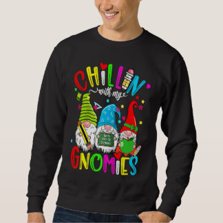 Chillin With My Gnomies 100th Day of School Gnomes Sweatshirt