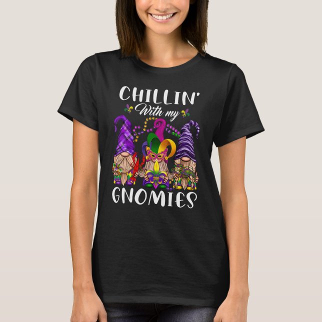 Chillin With My Gnomies Cute Gnome Mardi Gras Carn T-Shirt (Vorderseite)