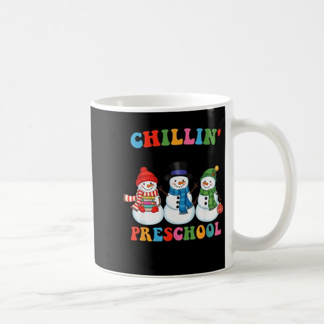 Chillin With My Preschool Snowmies Christmas Teach Kaffeetasse (Rechts)