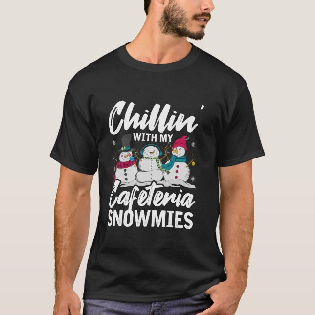 Chillin With My Snowmies Cafeteria Cute Christmas  T-Shirt (Vorderseite)