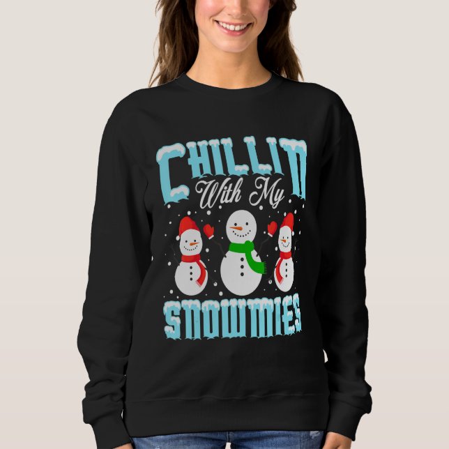 Chillin With My Snowmies Family Pajamas Snowman Ch Sweatshirt (Vorderseite)