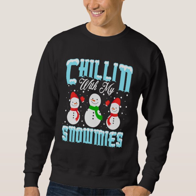 Chillin With My Snowmies Family Pajamas Snowman Ch Sweatshirt (Vorderseite)