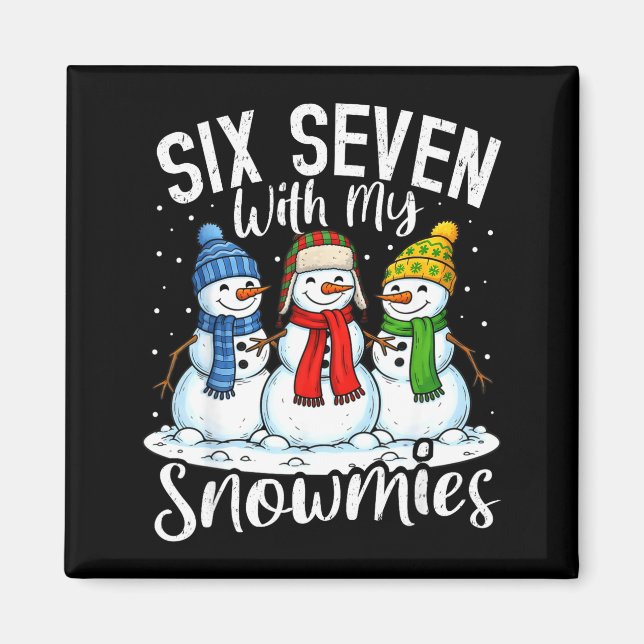 Chillin With My Snowmies Funny Snowman 67 Christma Magnet (Vorne)
