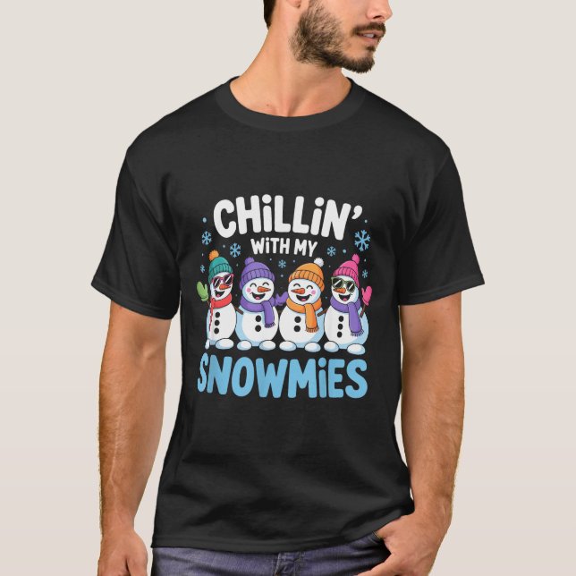 Chillin With My Snowmies Funny Winter Snow Friends T-Shirt (Vorderseite)