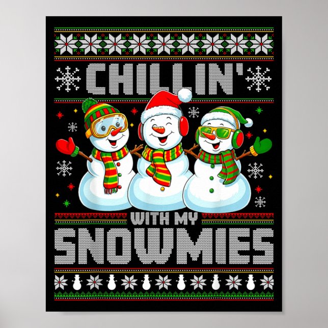 Chillin With My Snowmies Funny Xmas Snowman Christ Poster (Vorne)