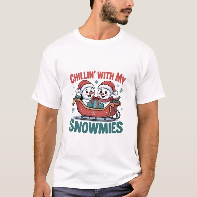 Chillin’ With My Snowmies Snowman Cute Christmas T-Shirt (Vorderseite)
