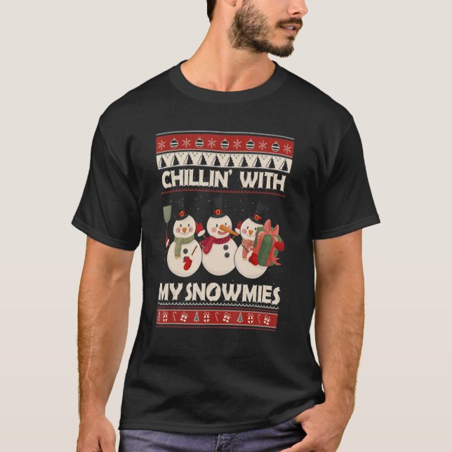 Chillin' With My Snowmies Ugly Christmas Snowman 7 T-Shirt (Vorderseite)