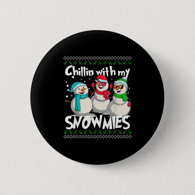 Chillin' With My Snowmies - Ugly Christmas Snowman Button (Vorderseite)