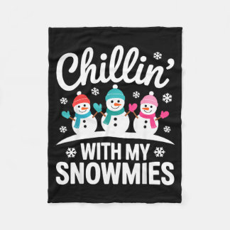 Chillin With My Snowmies Winter Snow Fun Friends H Fleecedecke