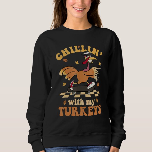 Chillin' With My Turkeys Autumn Thanksgiving Groov Sweatshirt (Vorderseite)