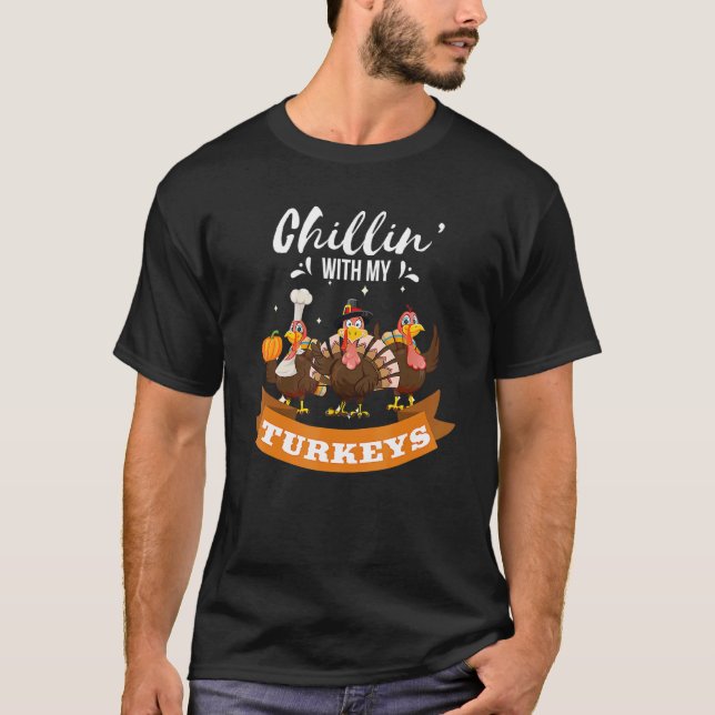 Chillin With My Turkeys Autumn Thanksgiving T-Shirt (Vorderseite)