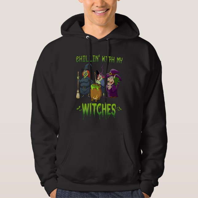 Chillin With My Witches Halloween Costume Witch Ha Hoodie (Vorderseite)