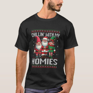 Chilling mit meinen Homies Santa Elf wird hässlich T-Shirt