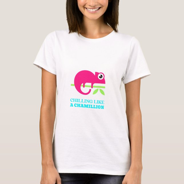 CHILLING WIE EIN CHAMILLION T-Shirt (Vorderseite)