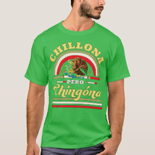 Chillona Pero Chingona mexikanische Flagge T-Shirt