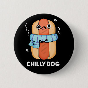 Chilly Hund Funny Chili Hot Dog Pun Dark BG Button
