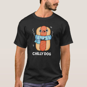 Chilly Hund Funny Chili Hot Dog Pun Dark BG T-Shirt