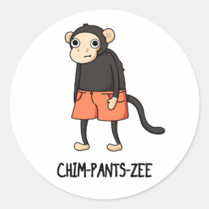 Chim-Pants-Zee Funny Chimpanzee Affenpuppe Runder Aufkleber
