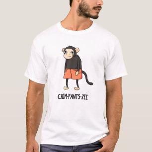 Chim-Pants-Zee Funny Chimpanzee Affenpuppe T-Shirt