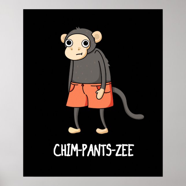 Chim-Pants-Zee Funny Chimpanzee Monkey Pun Dark BG Poster (Vorne)