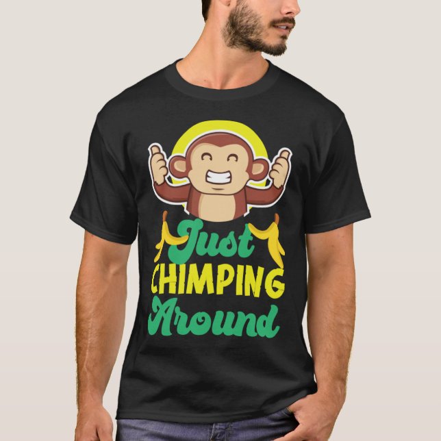 Chimpanzee Just Chimping Around T-Shirt (Vorderseite)